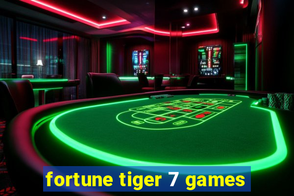 fortune tiger 7 games